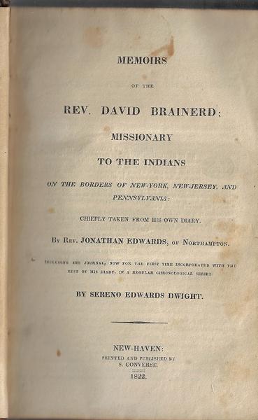 MEMOIRS OF THE REV. DAVID BRAINERD; MISSIONARY TO THE INDIANS