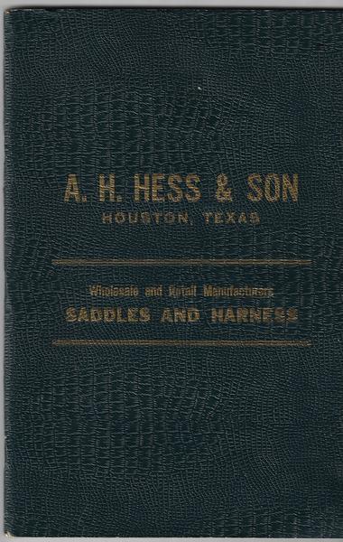 A.H. HESS & SON. HOUSTON, TEXAS - SADDLES AND HARNESS