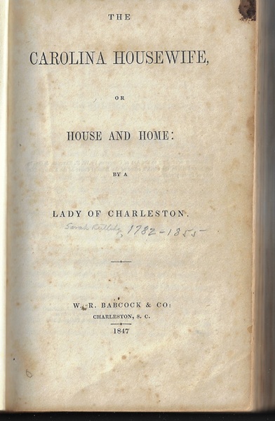 THE CAROLINA HOUSEWIFE OR HOUSE AND HOME